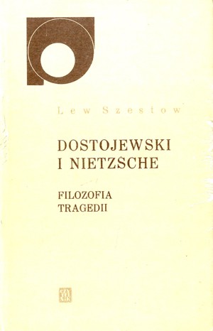 Dostojewski i Nietzsche. Filozofia tragedii