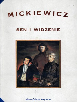 Mickiewicz. Sen i widzenie