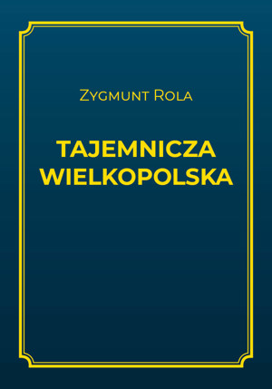 Tajemnicza Wielkopolska