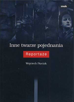 Inne twarze pojednania : reportaże