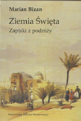 Ziemia Święta. Zapiski z podróży.
