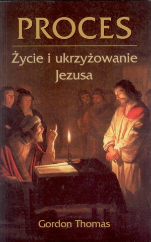 Proces. Życie i ukrzyżowanie Jezusa