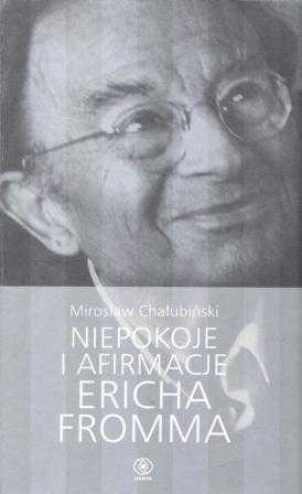 Niepokoje i afirmacje Ericha Fromma