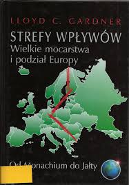 Strefy wpływów. Wielkie mocarstwa i podział Europy