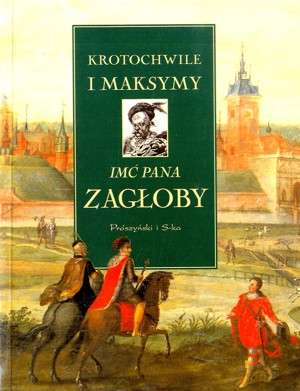 Krotochwile i maksymy imć pana Zagłoby