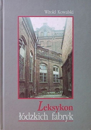 Leksykon łódzkich fabryk