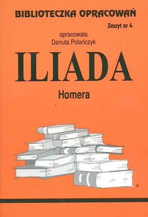 Biblioteczka opracowań. Iliada Homera