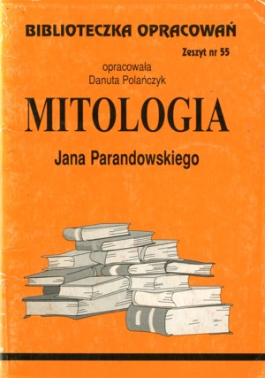 Biblioteczka opracowań. Mitologia Jana Parandowskiego