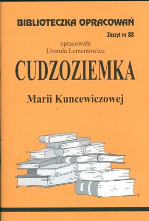 Biblioteczka opracowań. Cudzoziemka Marii Kuncewiczowej