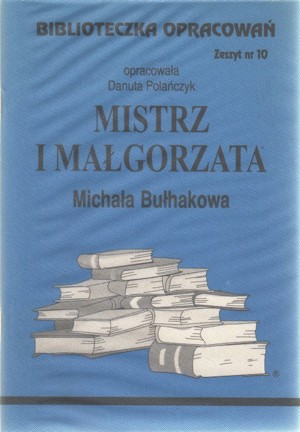 Biblioteczka opracowań. Mistrz i Małgorzata Michała Bułhakowa