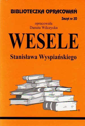Biblioteczka opracowań. Wesele Stanisława Wyspiańskiego