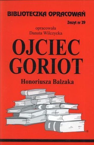 Biblioteczka opracowań. Ojciec Goriot Honoriusza Balzaka