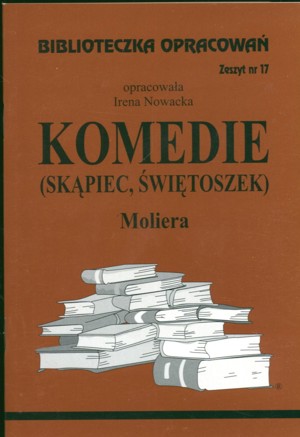 Biblioteczka opracowań. Komedie (Skąpiec, Świętoszek) Moliera