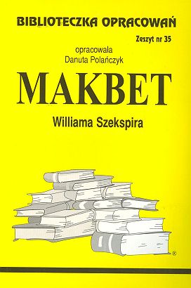 Biblioteczka opracowań. Makbet Williama Szekspira