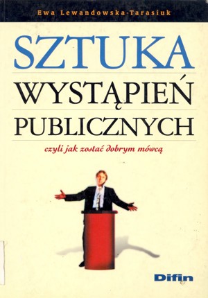 Sztuka wystąpień publicznych czyli jak zostać dobrym mówcą