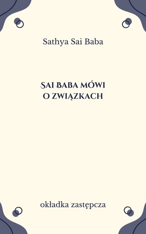 Sai Baba mówi o związkach
