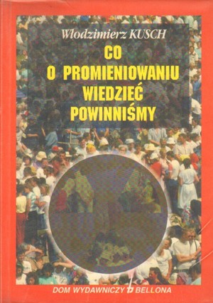 Co o promieniowaniu wiedzieć powinniśmy