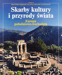 Skarby kultury i przyrody świata. Europa południowo-wschodnia