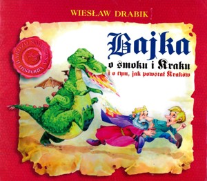 Bajka o smoku i Kraku i o tym, jak powstał Kraków