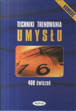 Techniki trenowania umysłu. 400 ćwiczeń