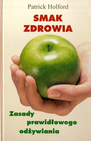 Smak zdrowia. Zasady prawidłowego odżywiania