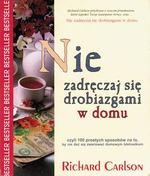 Nie zadręczaj się drobiazgami w domu