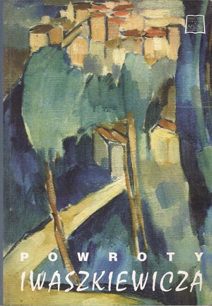 Powroty Iwaszkiewicza