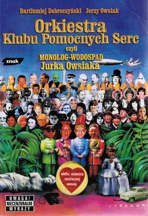 Orkiestra Klubu Pomocnych Serc czyli monolog-wodospad Jurka Owsiaka