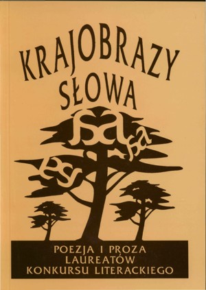 Krajobrazy słowa. Poezja i proza laureatów konkursu literackiego 2002