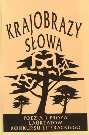 Krajobrazy słowa. Poezja i proza laureatów konkursu literackiego 1998