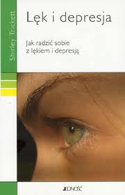 Lęk i depresja. Jak radzić sobie z lękiem i depresją