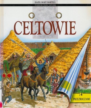 Podróże przez historię. Celtowie