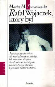 Rafał Wojaczek, który był