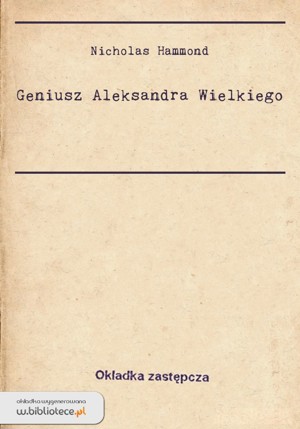 Geniusz Aleksandra Wielkiego