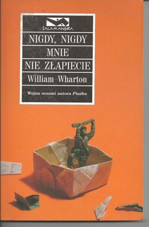Nigdy, nigdy mnie nie złapiecie