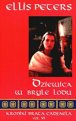 Kroniki brata Cadfaela (6). Dziewica w bryle lodu