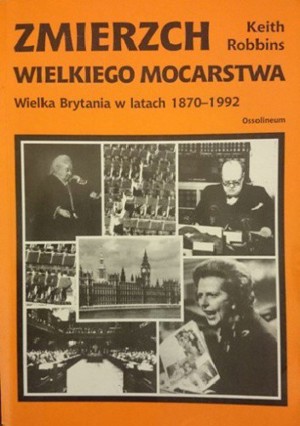 Zmierzch wielkiego mocarstwa Wielka Brytania w latach 1870-1992