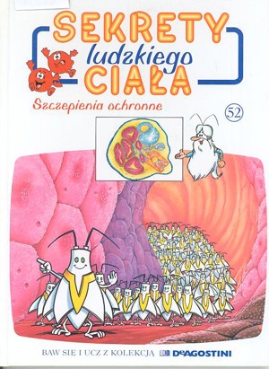 Sekrety ludzkiego ciała (52). Szczepienia ochronne