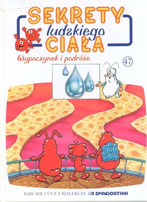 Sekrety ludzkiego ciała (47). Wypoczynek i podróże