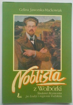 Noblista z Wolbórki – śladami Reymonta po Łodzi i regionie łódzkim