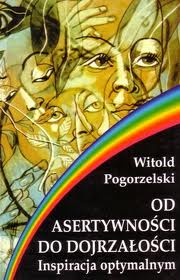 Od asertywności do dojrzałości. Inspiracja optymalnym