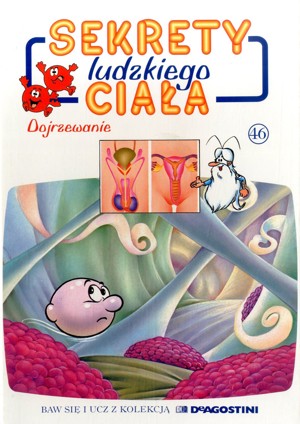 Sekrety ludzkiego ciała (46). Dojrzewanie
