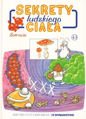 Sekrety ludzkiego ciała (43). Zatrucia