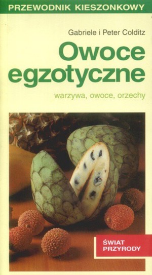 Owoce egzotyczne. Warzywa, owoce, orzechy