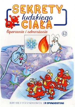 Sekrety ludzkiego ciała (42). Oparzenia i odmrożenia
