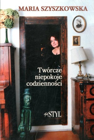 Twórcze niepokoje codzienności
