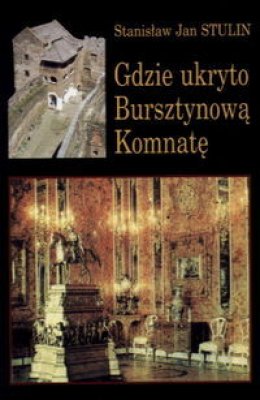 Gdzie ukryto Bursztynową Komnatę