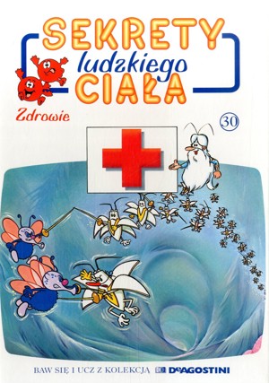 Sekrety ludzkiego ciała (30). Zdrowie