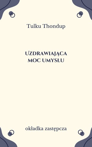 Uzdrawiająca moc umysłu