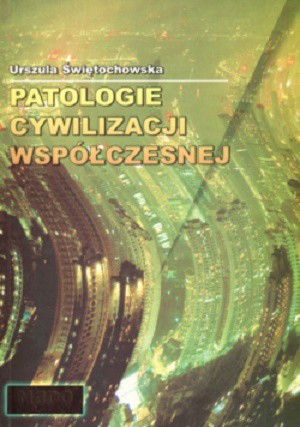 Patologie cywilizacji współczesnej